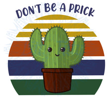 Load image into Gallery viewer, Don’t be a Prick
