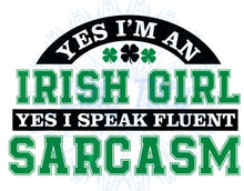 Load image into Gallery viewer, Irish Girl Sarcasm
